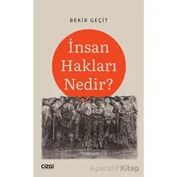 İnsan Hakları Nedir? - Bekir Geçit - Çizgi Kitabevi Yayınları