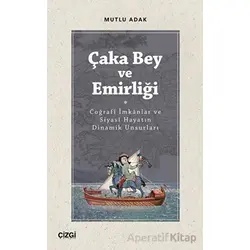Çaka Bey ve Emirliği - Mutlu Adak - Çizgi Kitabevi Yayınları