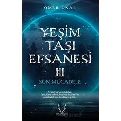 Yeşim Taşı Efsanesi 3 - Son Mücadele - Ömer Ünal - Karakum Yayınevi