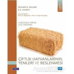 Çiftlik Hayvanlarının Yemleri ve Beslenmesi - Richard O. Kellems - Nobel Akademik Yayıncılık