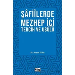 Şafiilerde Mezhep İçi Tercih ve Usulü - Hasan Güler - Kitap Dünyası Yayınları