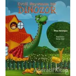 Evcil Hayvanım Bir Dinozor - İlkay Marangoz - Yeşil Dinozor