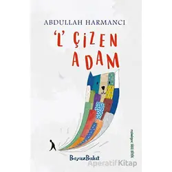 L Çizen Adam - Abdullah Harmancı - Beyaz Bulut Kitap