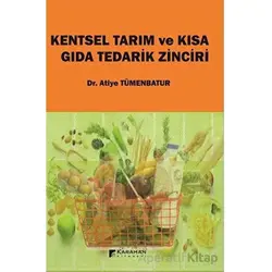 Kentsel Tarım ve Kısa Gıda Tedarik Zinciri - Atiye Tümenbatur - Karahan Kitabevi