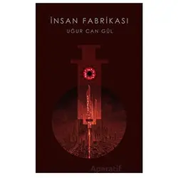 İnsan Fabrikası - Uğur Can Gül - Alka Yayınevi
