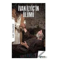 İvan İlyiçin Ölümü - Lev Nikolayeviç Tolstoy - Fark Yayınları