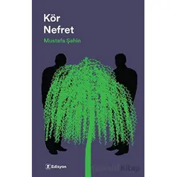 Kör Nefret - Mustafa Şahin - Edisyon Kitap