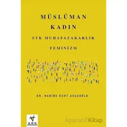 Müslüman Kadın - Habibe Kurt Akçaoğlu - Ark Kitapları