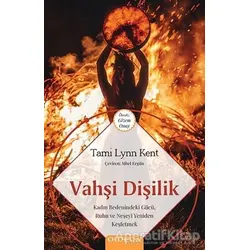 Vahşi Dişilik - Tami Lynn Kent - Omega
