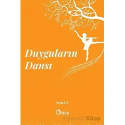 Duyguların Dansı - Sena UZ - Omca Yayınları