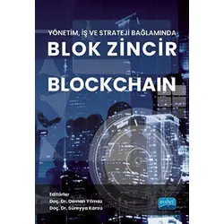 Yönetim, İş ve Strateji Bağlamında Blok Zincir - Blockchain - Kolektif - Nobel Akademik Yayıncılık