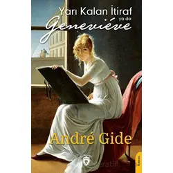 Yarı Kalan İtiraf ya da Genevieve - Andre Gide - Dorlion Yayınları