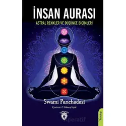 İnsan Aurası - Astral Renkler ve Düşünce Biçimleri - Swami Panchadasi - Dorlion Yayınları