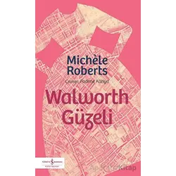Walworth Güzeli - Michele Roberts - İş Bankası Kültür Yayınları