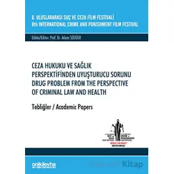 8. Uluslararası Suç ve Ceza Film Festivali Ceza Hukuku ve Sağlık Perspektifinden Uyuşturucu Sorunu