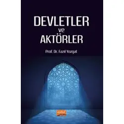 Devletler ve Aktörler - Fazıl Yozgat - Nobel Bilimsel Eserler
