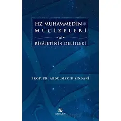 Hz. Muhammedin Mucizeleri ve Risaletinin Delilleri - Abdülmecid Zindani - Asalet Yayınları