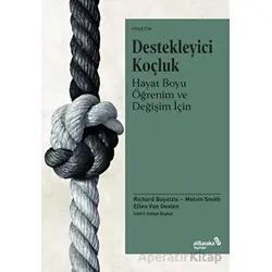 Destekleyici Koçluk - Hayat Boyu Öğrenim ve Değişim İçin - Richard Boyatzis - Albaraka Yayınları