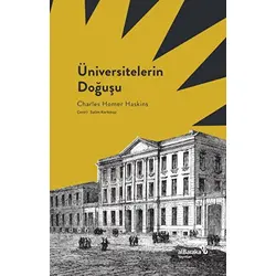 Üniversitelerin Doğuşu - Charles Homer Haskins - Albaraka Yayınları
