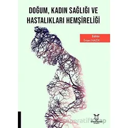 Doğum Kadın Sağlığı ve Hastalıkları Hemşireliği - Evşen Nazik - Akademisyen Kitabevi
