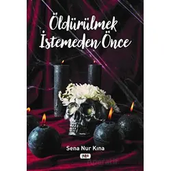 Öldürülmek İstemeden Önce - Sena Nur Kına - Tilki Kitap