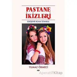 Pastane İkizleri - Eskişehir Roma İstanbul - Yılmaz Örmeci - Tilki Kitap