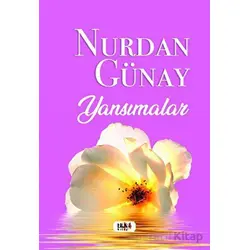 Yansımalar - Nurdan Günay - Tilki Kitap