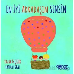 En İyi Arkadaşım Sensin - Fatma Esral - Gülnar Yayınları