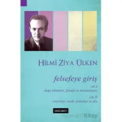Felsefeye Giriş - Hilmi Ziya Ülken - Doğu Batı Yayınları