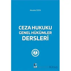 Ceza Hukuku Genel Hükümler Dersleri - Mustafa Özen - Adalet Yayınevi
