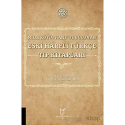 Milli Kütüphanede Bulunan Eski Harfli Türkçe Tıp Kitapları - Adnan Ataç - Akademisyen Kitabevi