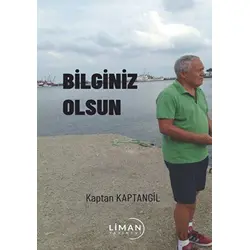 Bilginiz Olsun - Kaptan Kaptangil - Liman Yayınevi