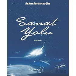Sanat Yolu - Aşkın Ayrancıoğlu - Liman Yayınevi