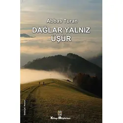 Dağlar Yalnız Üşür - Abbas Turan - Kitap Müptelası Yayınları