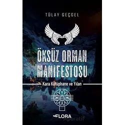 Öksüz Orman Manifestosu - Kara Kütüphane ve Yılan - Tülay Geçgel - Flora Kitap