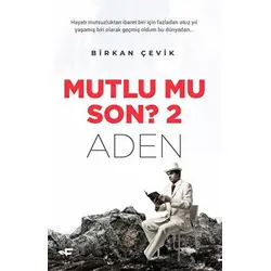 Mutlu Mu Son? 2 - Aden - Birkan Çevik - Flora Kitap