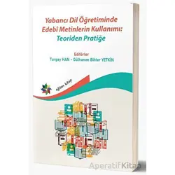 Yabancı Dil Öğretiminde Edebi Metinlerin Kullanımı: Teoriden Pratiğe