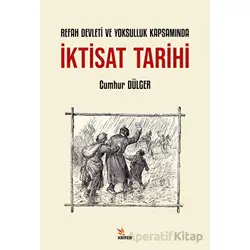 Refah Devleti ve Yoksulluk Kapsamında İktisat Tarihi - Cumhur Dülger - Kriter Yayınları