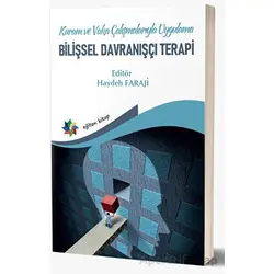 Kuram Ve Vaka Çalışmalarıyla Uygulama - Bilişsel Davranışçı Terapi - Haydeh Faraji - Eğiten Kitap