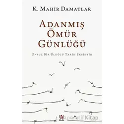 Adanmış Ömür Günlüğü - K. Mahir Damatlar - Panama Yayıncılık