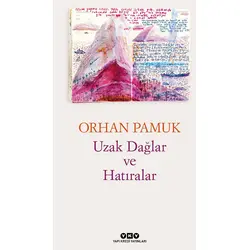Uzak Dağlar Ve Hatıralar - Orhan Pamuk - Yapı Kredi Yayınları