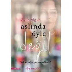Aslında Öyle Değil - Aylin Algun - İnkılap Kitabevi