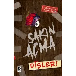 Sakın Açma Dişler! - Charlotte Habersack - Bilgi Yayınevi
