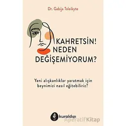 Kahretsin! Neden Değişemiyorum? - Gabija Toleikyte - Kuraldışı Yayınevi