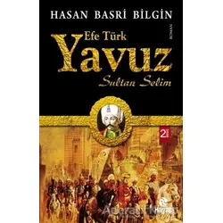 Efe Türk Yavuz Sultan Selim - Hasan Basri Bilgin - Hayat Yayınları