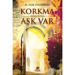Korkma Ayrılıktan Aşk Var - Faik Özdengül - Hayat Yayınları