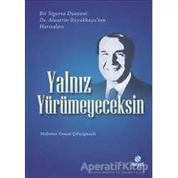Yalnız Yürümeyeceksin - Mehmet Cemal Çiftçigüzeli - Hayat Yayınları