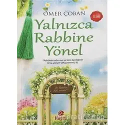 Yalnızca Rabbine Yönel - Ömer Çoban - Hayat Yayınları