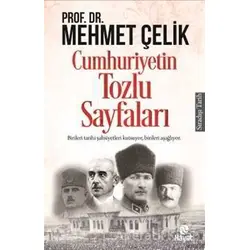 Cumhuriyetin Tozlu Sayfaları - Mehmet Çelik - Hayat Yayınları