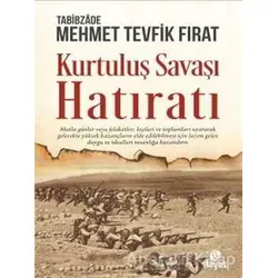 Kurtuluş Savaşı Hatıratı - Mehmet Tevfik Fırat - Hayat Yayınları